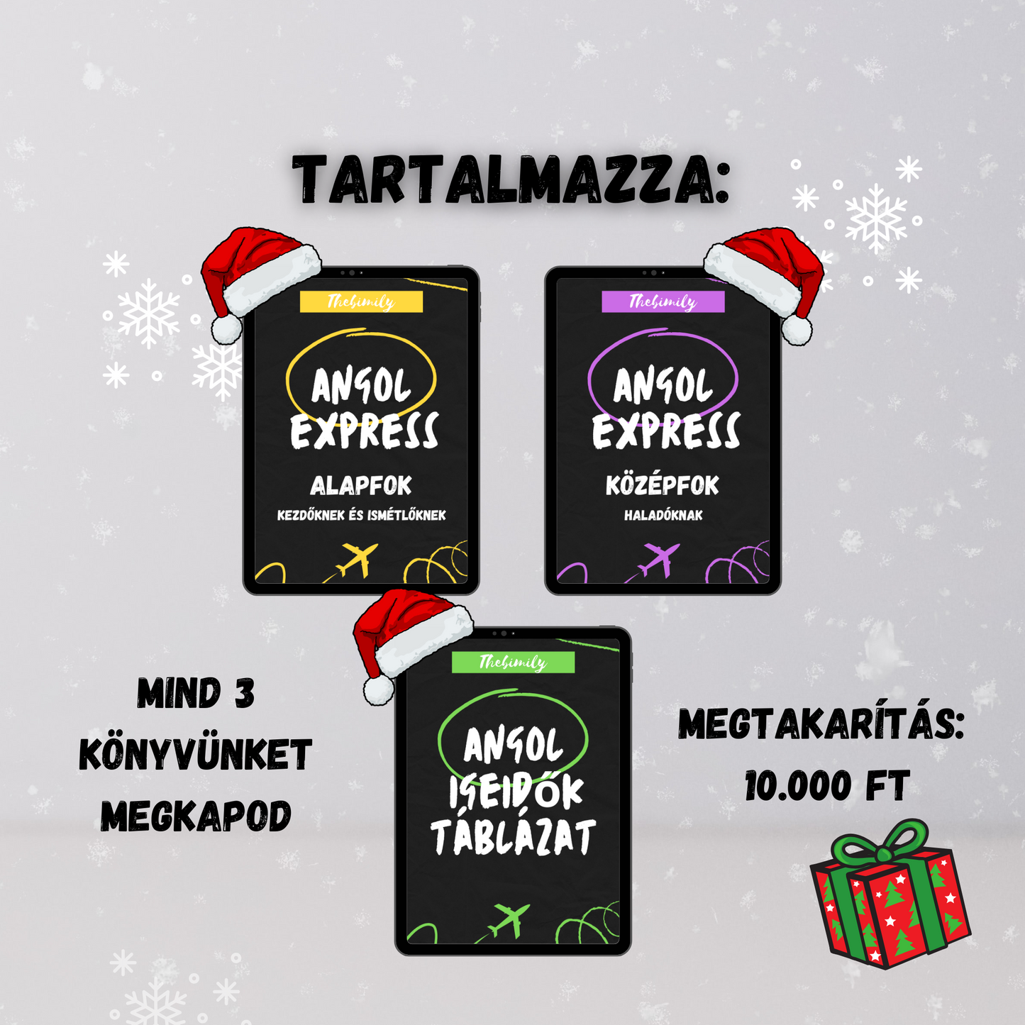 MEGA BUNDLE (Alapfok Kezdőknek könyv + Középfok Haladóknak könyv + Igeidők Táblázat minikönyv)