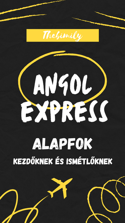 Angol Express: Alapfok Kezdőknek és Ismétlőknek