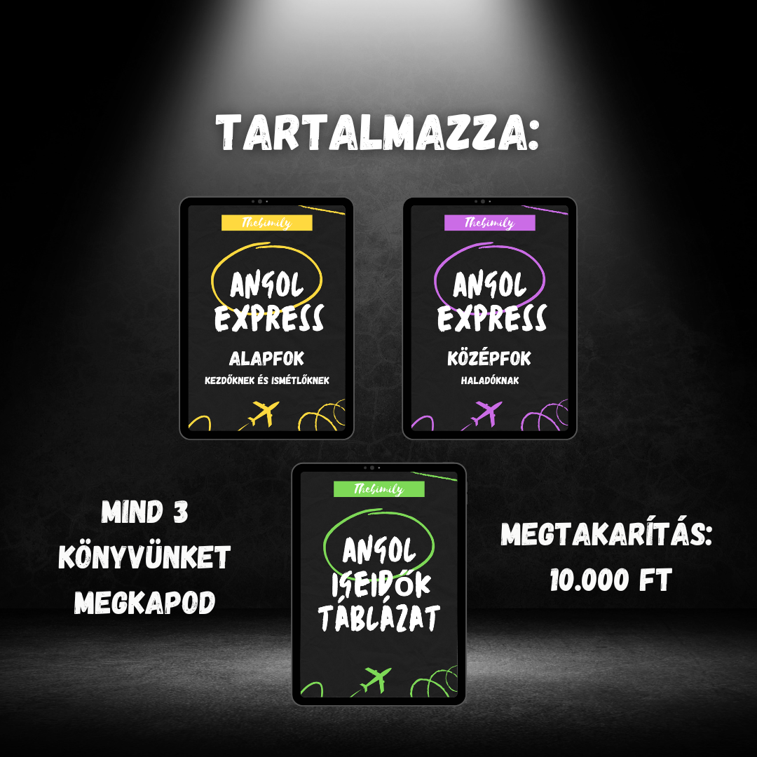 MEGA BUNDLE (Alapfok Kezdőknek könyv + Középfok Haladóknak könyv + Igeidők Táblázat minikönyv)